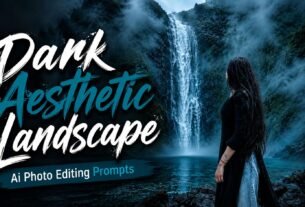 Dark Aesthetic Landscape Ai Photo Editing Prompts ChatGPT 2026